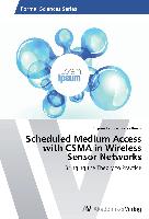 Scheduled Medium Access with CSMA in Wireless Sensor Networks