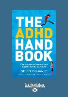 The ADHD Handbook: What Every Parent Needs to Know to Get the Best for Their Child (Large Print 16pt)