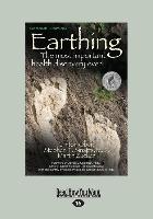 Earthing: The Most Important Health Discovery Ever! (Large Print 16pt)