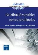 Retribució variable : noves tendències : bases conceptuals i aplicacions pràctiques