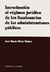 Introducción al regimen jurídico de los funcionarios de administraciones públicas