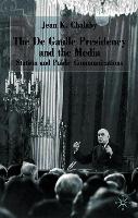 The de Gaulle Presidency and the Media