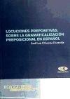 Locuciones prepositivas : sobre la gramaticalización preposicional en español