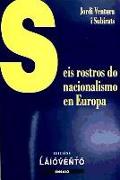 Seis rostros do nacionalismo en Europa