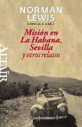 Misión en La Habana, Sevilla y otros relatos : crónicas de viaje 2