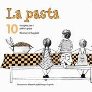 La pasta. 10 receptes per a petits i grans