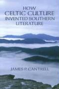 How Celtic Culture Invented Southern Literature