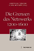 Die Grenzen des Netzwerks 1200-1600