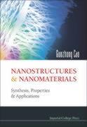 Nanostructures and Nanomaterials: Synthesis, Properties and Applications
