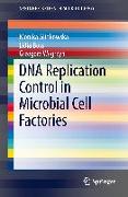 DNA Replication Control in Microbial Cell Factories
