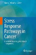 Stress Response Pathways in Cancer