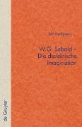 W.G. Sebald ¿ Die dialektische Imagination