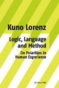 Logic, Language and Method - On Polarities in Human Experience