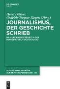 Journalismus, der Geschichte schrieb