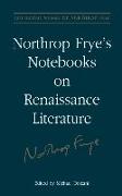 Northrop Frye's Notebooks on Renaissance Literature