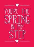 You're the Spring in My Step