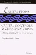 Capital Flows, Capital Controls and Currency Crises