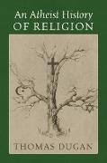 An Atheist History of Religion