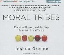 Moral Tribes: Emotion, Reason, and the Gap Between Us and Them