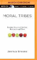 Moral Tribes: Emotion, Reason, and the Gap Between Us and Them