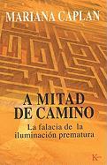 A Mitad de Camino: La Falacia de la Iluminación Prematura