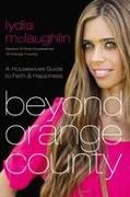 Beyond Orange County: A Housewives Guide to Faith and Happiness