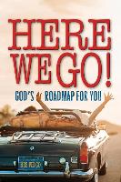 Here We Go!: God's Roadmap for You