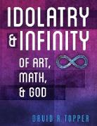 Idolatry and Infinity