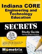 Indiana Core Engineering and Technology Education Secrets Study Guide: Indiana Core Test Review for the Indiana Core Assessments for Educator Licensur