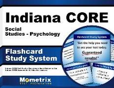 Indiana Core Social Studies - Psychology Flashcard Study System: Indiana Core Test Practice Questions & Exam Review for the Indiana Core Assessments f