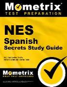 Nes Spanish Secrets Study Guide: Nes Test Review for the National Evaluation Series Tests