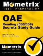 Oae Reading (038/039) Secrets Study Guide: Oae Test Review for the Ohio Assessments for Educators