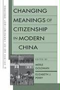 Changing Meanings of Citizenship in Modern China