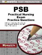 Psb Practical Nursing Exam Practice Questions: Psb Practice Tests & Review for the Psychological Services Bureau, Inc (Psb) Practical Nursing Exam