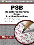 Psb Registered Nursing Exam Practice Questions: Psb Practice Tests & Review for the Psychological Services Bureau, Inc (Psb) Registered Nursing Exam