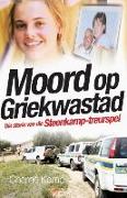 Moord Op Griekwastad: Die Storie Van Die Steenkamp-Treurspel