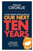 A Time Traveller's Guide to Our Next Ten Years