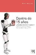 Dentro de 15 Años: ¿escenarios Improbables? Francisco Abad Coordina Un Equipo de Autores Que Imaginan El Futuro y Dibujan Una Sociedad Mu