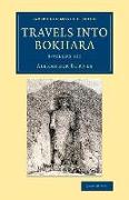 Travels Into Bokhara 3 Volume Set: Being the Account of a Journey from India to Cabool, Tartary and Persia, Also, Narrative of a Voyage on the Indus