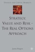 Strategy, Value and Risk - The Real Options Approach