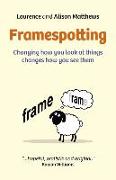 Framespotting - Changing how you look at things changes how you see them