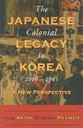 The Japanese Colonial Legacy in Korea, 1910-1945