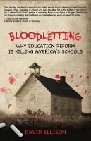 Bloodletting: Why Education Reform Is Killing America's Schools