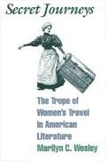 Secret Journeys: The Trope of Women's Travel in American Literature