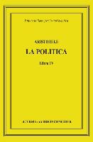 Aristotele, La Politica: Libro IV