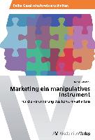 Marketing ein manipulatives Instrument