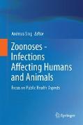 Zoonoses - Infections Affecting Humans and Animals: Focus on Public Health Aspects