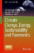 Climate Change, Energy, Sustainability and Pavements