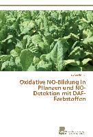 Oxidative NO-Bildung in Pflanzen und NO-Detektion mit DAF-Farbstoffen