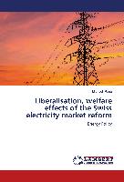 Liberalisation, welfare effects of the Swiss electricity market reform